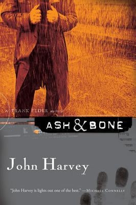 Ash & Bone by Harvey, John