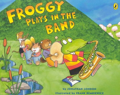 Froggy Plays in the Band by London, Jonathan