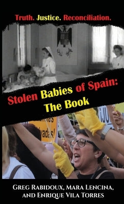 Stolen Babies of Spain: The Book by Rabidoux, Greg