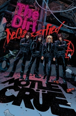 Mötley Crüe - The Dirt: Declassified: The Dirt: Declassified by Cr&#252;e, M&#246;tley