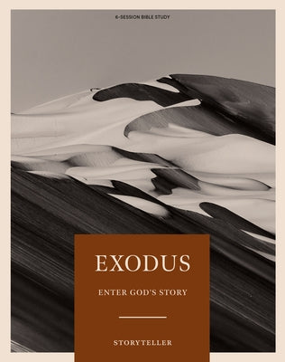 Exodus - Storyteller - Bible Study Book: Enter God's Story by Lifeway Adults