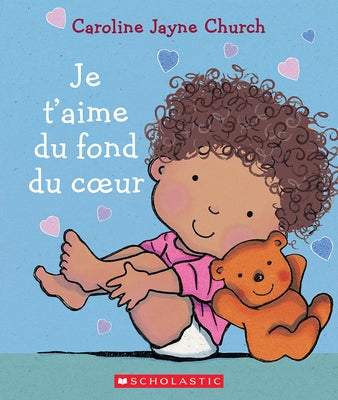 Je t'Aime Du Fond Du Coeur by Church, Caroline Jayne