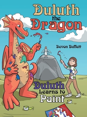 Duluth the Dragon: Duluth Learns to Paint by Buffett, Devon