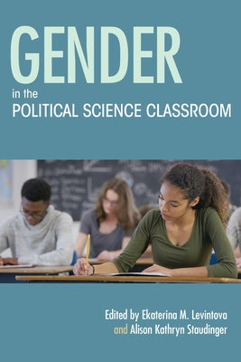 Gender in the Political Science Classroom by Levintova, Ekaterina M.