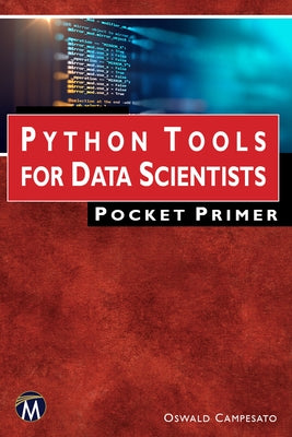 Python Tools for Data Scientists Pocket Primer by Campesato, Oswald