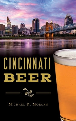 Cincinnati Beer by Morgan, Michael D.