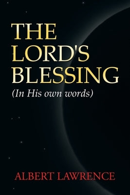 The Lord's Blessing: In His Own Words by Lawrence, Albert