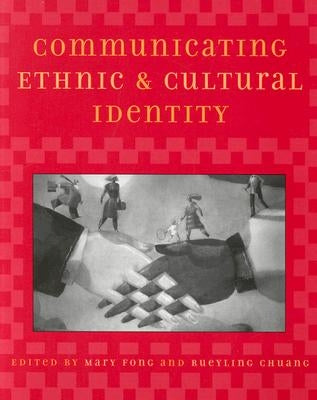 Communicating Ethnic and Cultural Identity by Fong, Mary