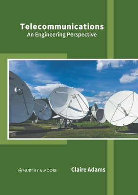 Telecommunications: An Engineering Perspective by Adams, Claire