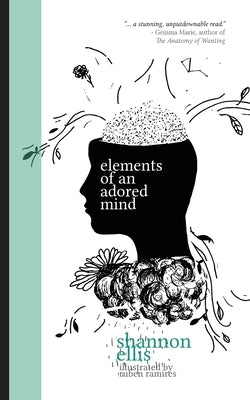 Elements of an Adored Mind by Ellis, Shannon