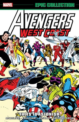 Avengers West Coast Epic Collection: Tales to Astonish by Englehart, Steve