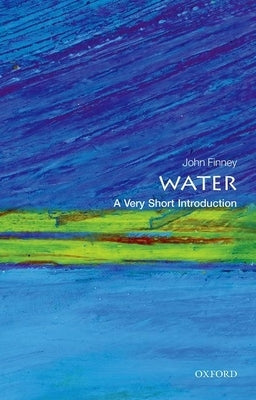 Water: A Very Short Introduction by Finney, John