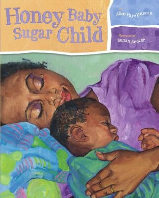 Honey Baby Sugar Child by Duncan, Alice Faye