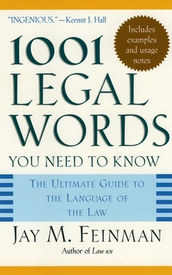 1001 Legal Words You Need to Know: The Ultimate Guide to the Language of the Law by Feinman, Jay M.