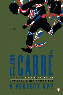 A Perfect Spy by Le Carr&#233;, John