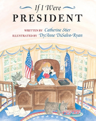 If I Were President by Stier, Catherine