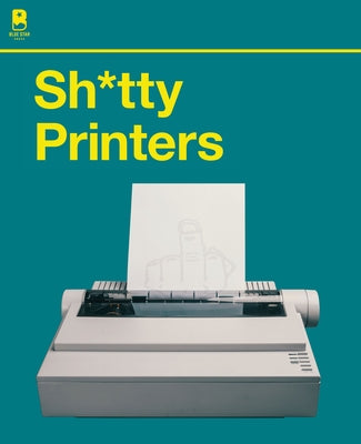 Shitty Printers by Press, Blue Star