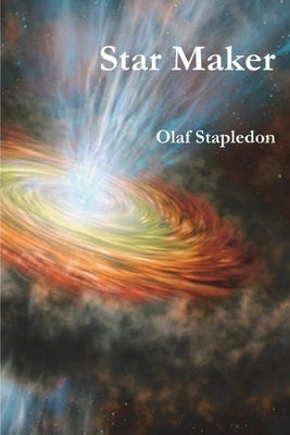 Star Maker by Stapledon, Olaf