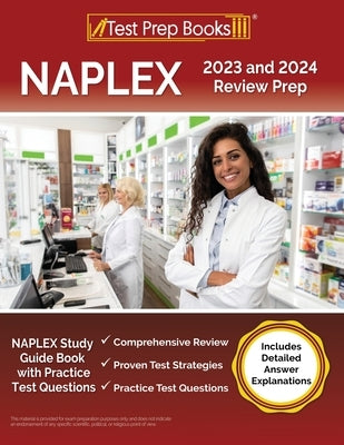 NAPLEX 2023 and 2024 Review Prep: NAPLEX Study Guide Book with Practice Test Questions [Includes Detailed Answer Explanations] by Rueda, Joshua