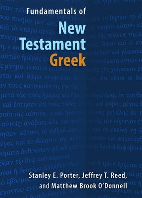 Fundamentals of New Testament Greek by Porter, Stanley E.