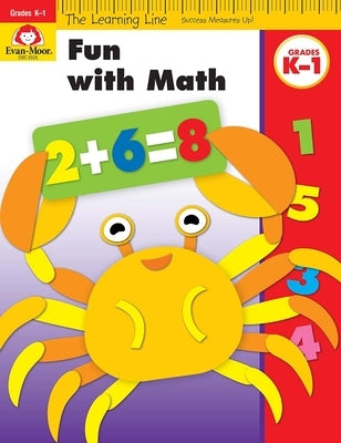 Learning Line: Fun with Math, Kindergarten - Grade 1 Workbook by Evan-Moor Corporation