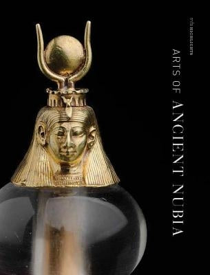 Arts of Ancient Nubia: Mfa Highlights by Doxey, Denise