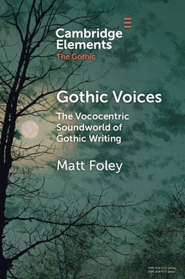 Gothic Voices by Foley, Matt