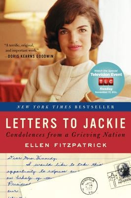 Letters to Jackie: Condolences from a Grieving Nation by Fitzpatrick, Ellen