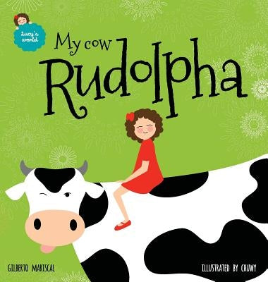 My cow Rudolpha: An illustrated book for kids about pets by Mariscal, Gilberto