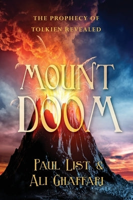 Mount Doom: The Prophecy of Tolkien Revealed by List, Paul