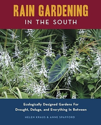 Rain Gardening in the South by Kraus, Helen