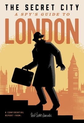 The Secret City: A Spy's Guide to London by Hutt, Richard