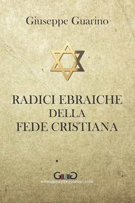 Radici ebraiche della fede cristiana by Guarino, Giuseppe