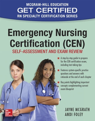 Emergency Nursing Certification (Cen): Self-Assessment and Exam Review by McGrath, Jayne