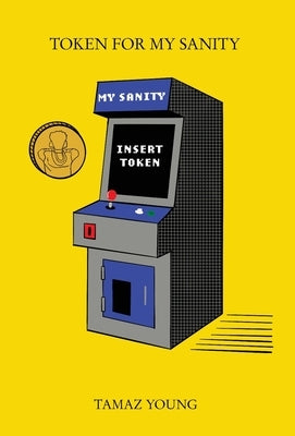 Token for My Sanity by Young, Tamaz