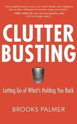 Clutter Busting: Letting Go of What's Holding You Back by Palmer, Brooks