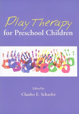 Play Therapy for Preschool Children by Schaefer, Charles E.