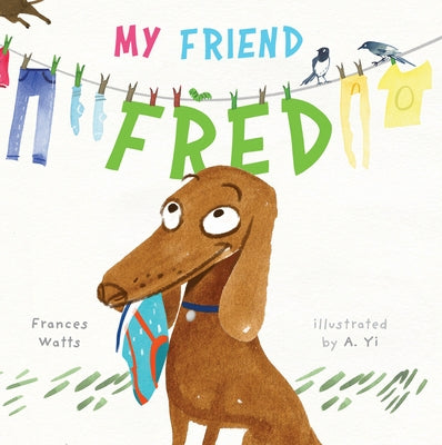 My Friend Fred by Watts, Frances