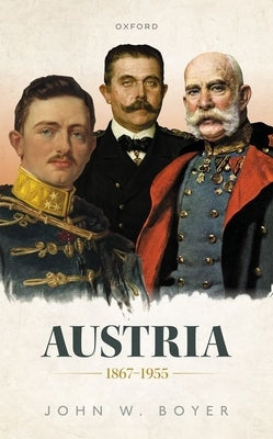 Austria 1867-1955 by Boyer, John W.