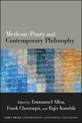 Merleau-Ponty and Contemporary Philosophy by Alloa, Emmanuel