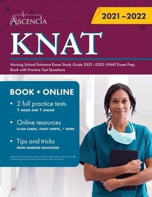 Kaplan Nursing School Entrance Exam Study Guide 2021-2022: KNAT Exam Prep Book with Practice Test Questions by Falgout