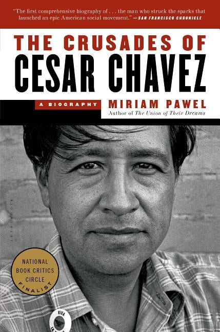 The Crusades of Cesar Chavez: A Biography by Pawel, Miriam