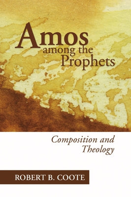 Amos Among the Prophets by Coote, Robert B.