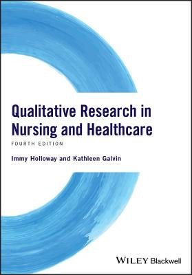 Qualitative Research in Nursing and Healthcare by Holloway, Immy