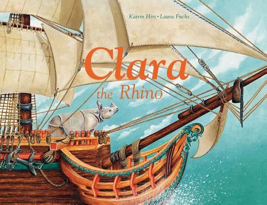 Clara the Rhino by Hirt, Katrin