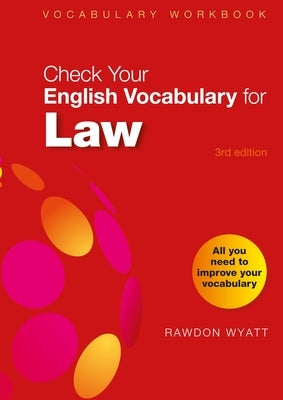 Check Your English Vocabulary for Law: All You Need to Improve Your Vocabulary by Wyatt, Rawdon