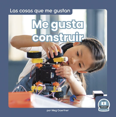 Me Gusta Construir (I Like to Build) by Gaertner, Meg