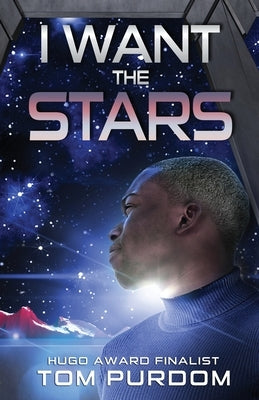 I Want the Stars by Purdom, Tom