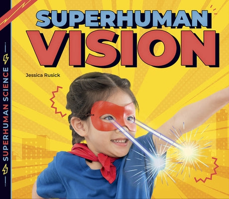 Superhuman Vision by Rusick, Jessica