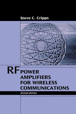 RF Power Amplifiers for Wireless Communications by Cripps, Steve C.